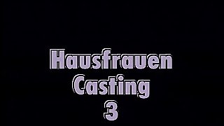 HAUSFRAUEN CASTING# 3 - COMPLETE FILM..